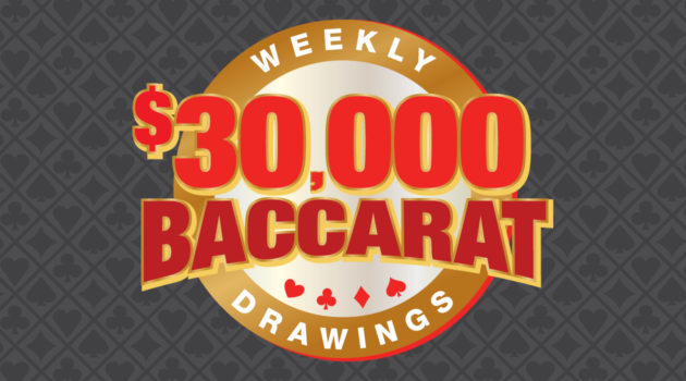 $30,000 Baccarat Drawings