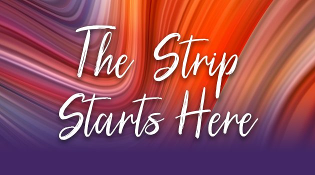 The Strip Starts Here